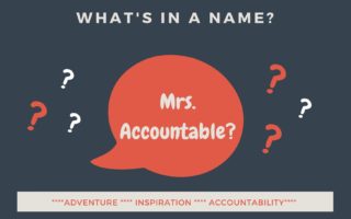 WHY MRS. ACCOUNTABLE TEXT WITH BLUE BACKGROUND AND ORANGE TEXT BUBBLE WITH QUESTION MARKS