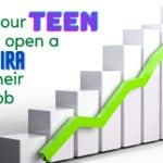 WHY YOUR TEEN SHOULD OPEN A ROTH IRA WITH THEIR FIRST JOB