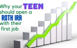 WHY YOUR TEEN SHOULD OPEN A ROTH IRA WITH THEIR FIRST JOB