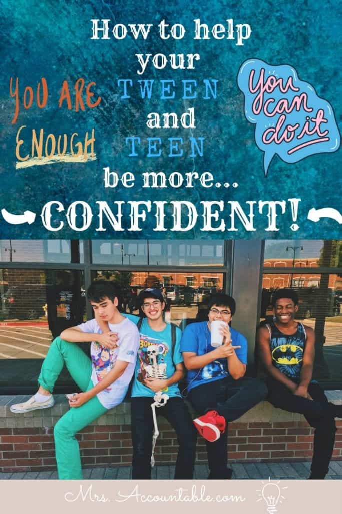 HELP YOUR TWEEN OR TEEN TO BECOME MORE CONFIDENT