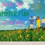 FIELD OF SUNFLOWERS WITH KIDS RUNNING THROUGH AND TEXT SUMMER FUN WITH KIDS
